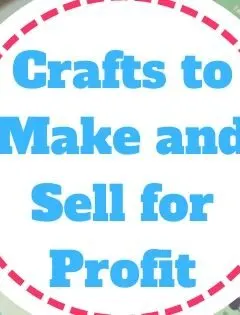Crafts to Make and Sell for Profit