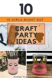 10 Girls Night Out Craft Party Ideas