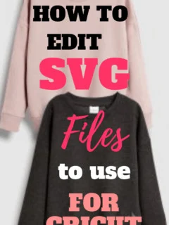 How to Edit SVG Files to use for Cricut