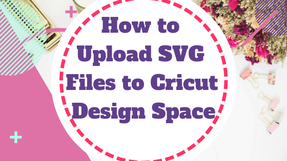 Download How To Upload Svg Files To Cricut Design Space The Easy Way Paper Flo Designs SVG, PNG, EPS, DXF File