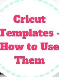 Cricut Templates - How to use them