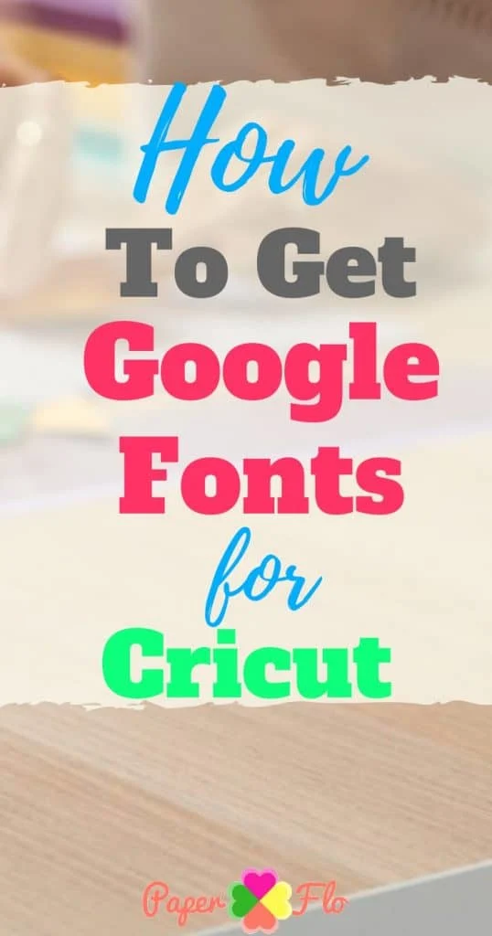 How to Get Google Fonts for Crafting