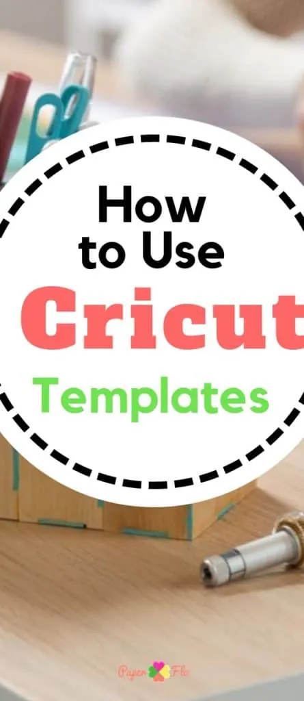 How to Use Cricut Templates