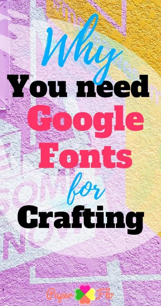 Why You need Google Fonts for Crafting