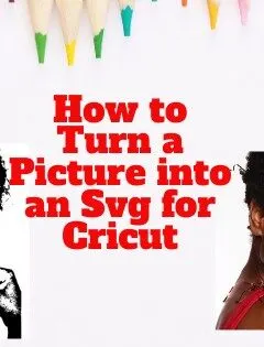How to Turn a Picture into a Svg for Cricut