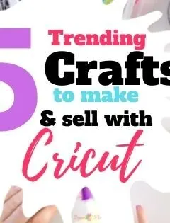 5 trending crafts to make and sell with Cricut