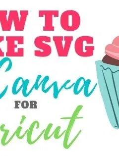 cupcake with pink frosting in blue wrapper with text overlay beside image how to make svg in canva for cricut