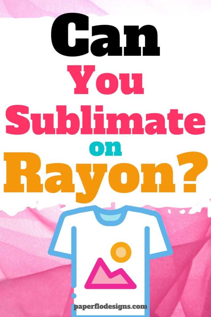 pink rayon fabric in the background with the words can you sublimate on rayon in front