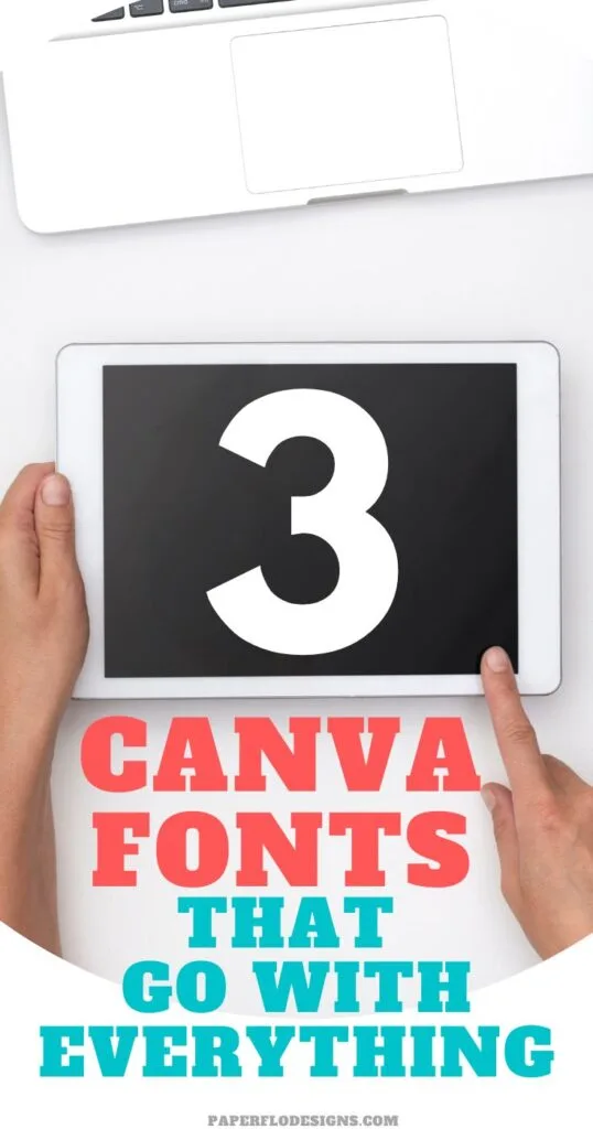 hands on a tablet. the words across the screen are "3 canva fonts that go with everything."