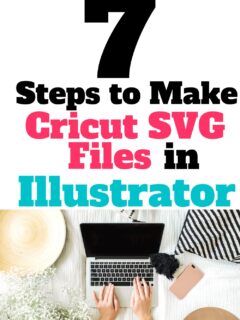 woman's hands typing on a laptop under the text 7 steps to make Cricut SVG Files in Illustrator