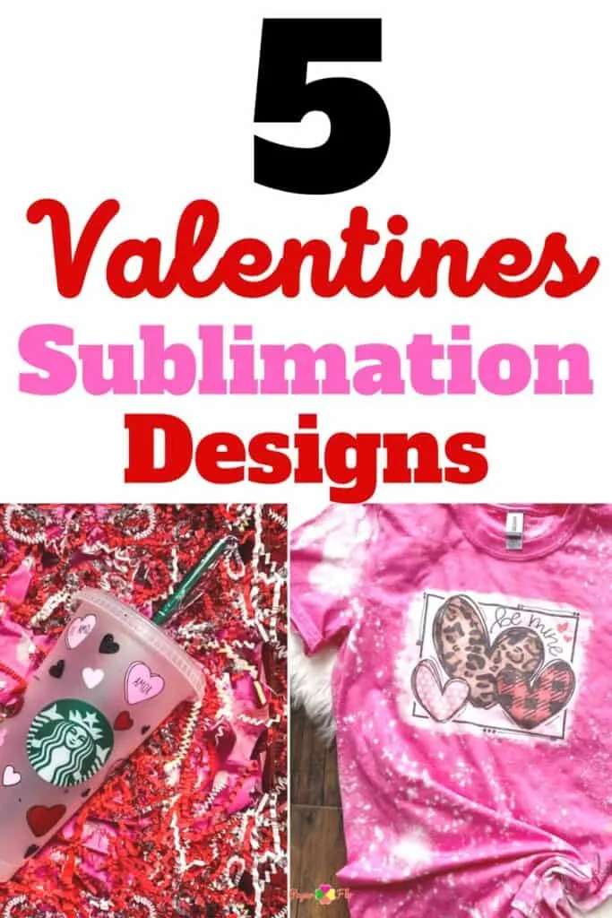 starbucks coffee tumbler with hearts in a gift box with paper confetti, a tie-dye t-shirt with 3 hearts. Both images are under the words 5 valentines sublimation designs