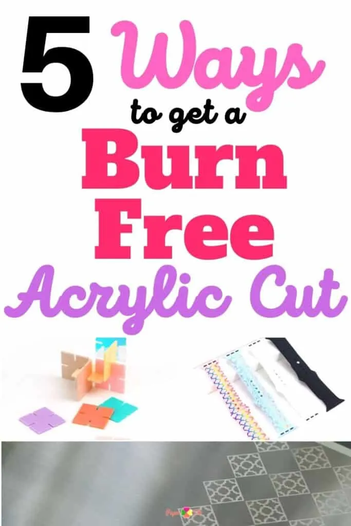 5 Ways to Get a Burn Free Acrylic Cut