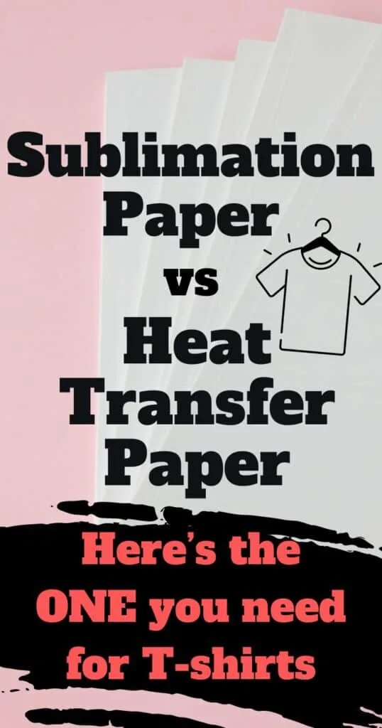 stack of papers on a flat surface with the words Sublimation Paper vs Heat Transfer Paper (here's the ONE you need for t-shirts)