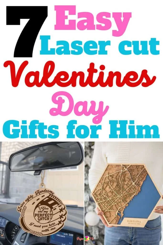 a bright and engaging design with a large pink and red text at the top that reads "7 Easy Laser-cut Valentines Day Gifts for Him". Below the text, two images show examples of the gifts: the first is a laser-cut wooden car air freshener with a baseball design and a romantic message engraved, and the second is a laser-cut wooden map of Barcelona with intricate street details, presented against a blue background.