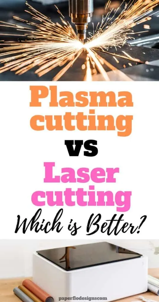 An infographic with a dual-image layout and bold text. The top image shows a close-up of a plasma cutter with sparks flying, and the bottom image displays a sleek white laser cutting machine with colored vinyl rolls in front. The text reads "Plasma cutting vs Laser cutting - Which is Better?" with "Plasma cutting" in orange and "Laser cutting" in pink, suggesting a comparison between the two cutting methods. The Paper Flo Designs logo is visible at the bottom.